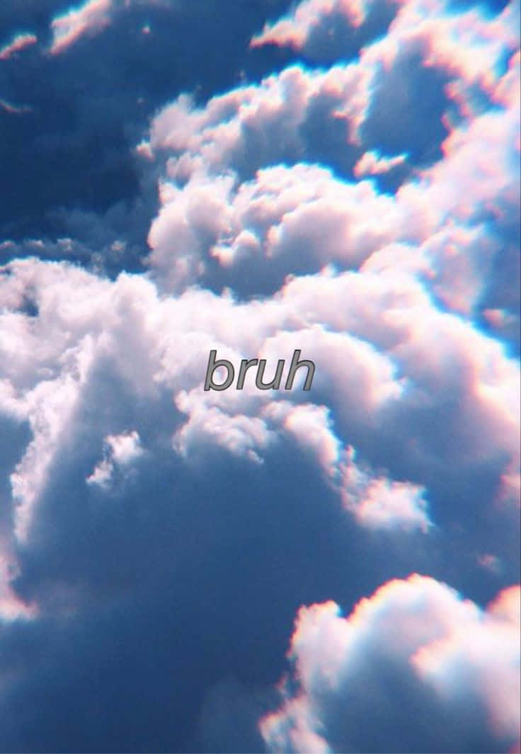Bruh Reaction With Thick Clouds Wallpaper
