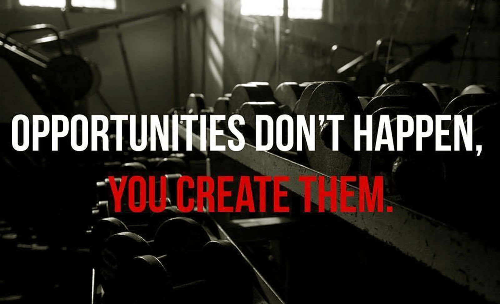 Create Opportunity Wallpaper