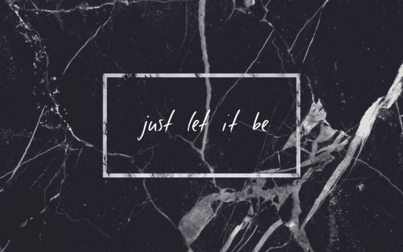 Cute Black Let It Be Aesthetic Wallpaper