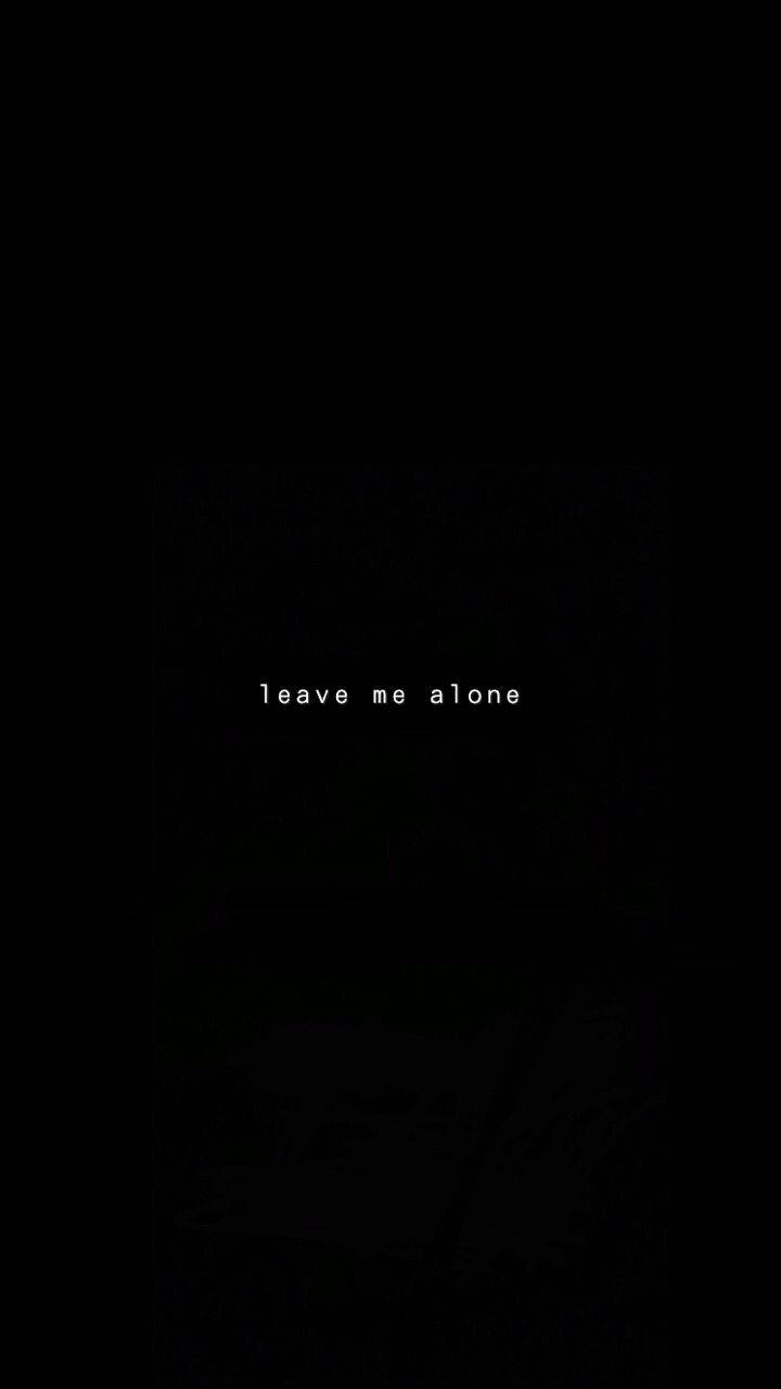 Dark Sad Leave Me Alone Wallpaper