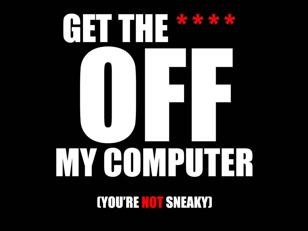 Don't Touch My Computer All Caps Wallpaper