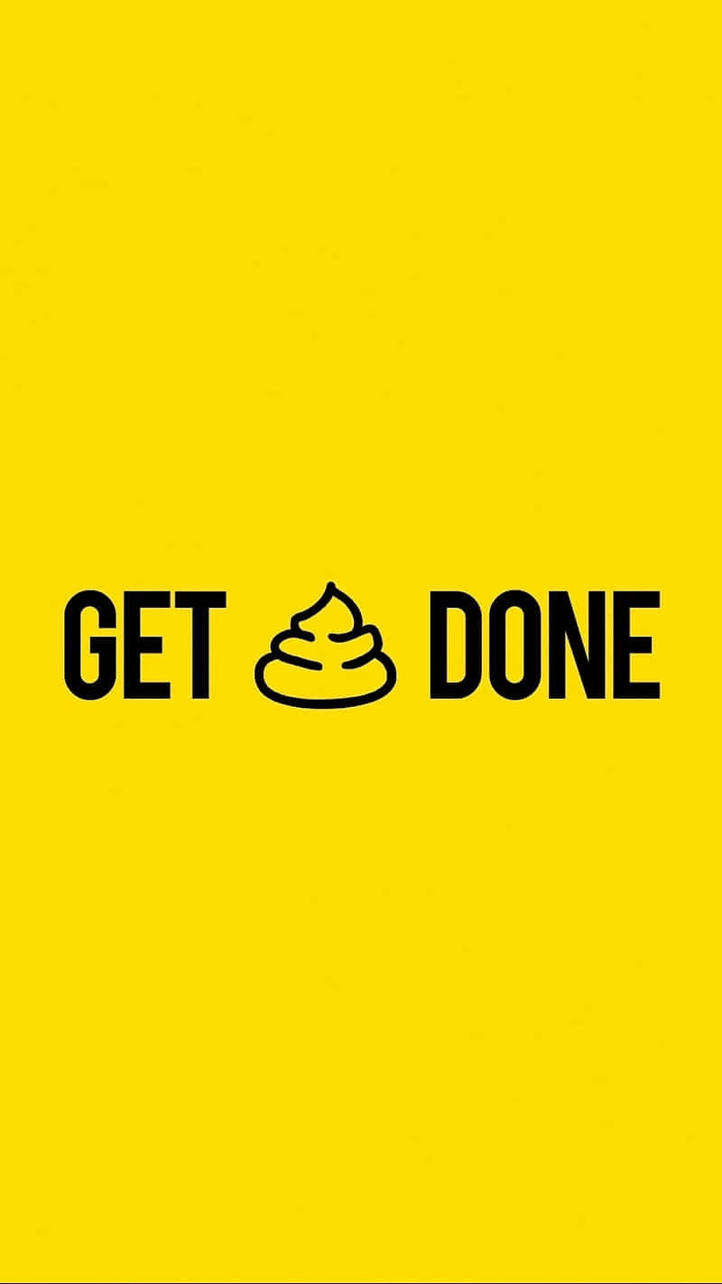 Get Shit Done Yellow Art Wallpaper