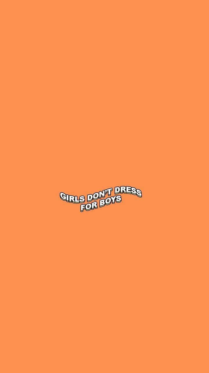 Girls Dress Quote Orange Phone Wallpaper