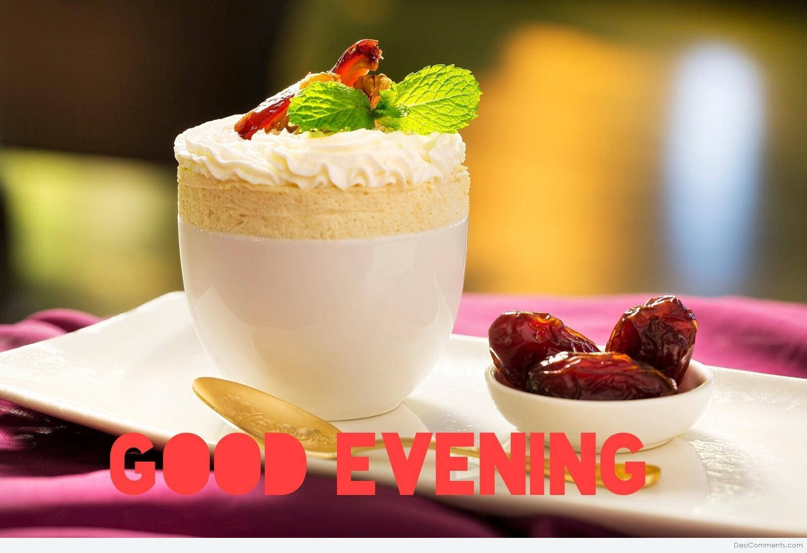 Good Evening Dessert Wallpaper