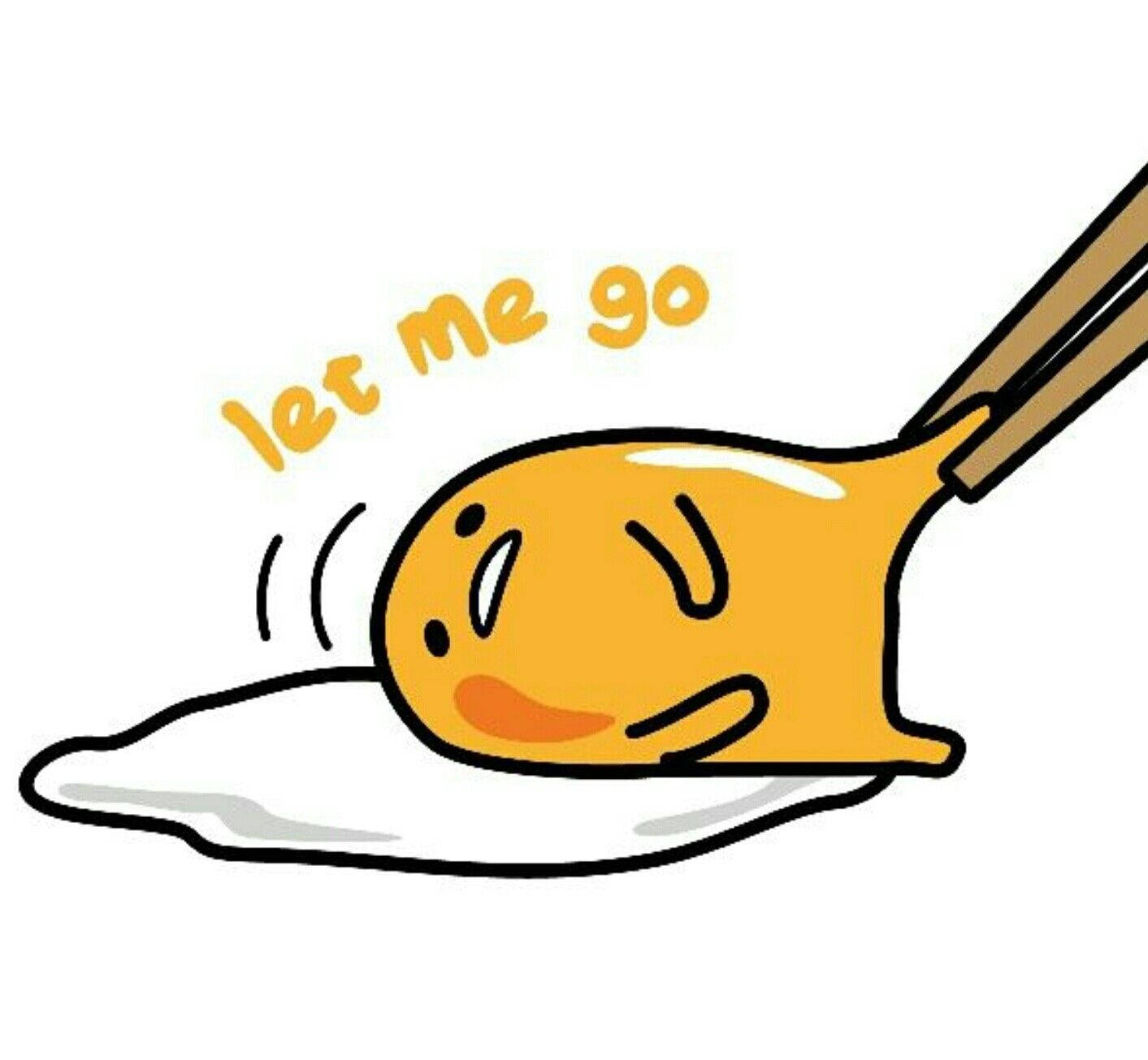 Gudetama Let Me Go Wallpaper