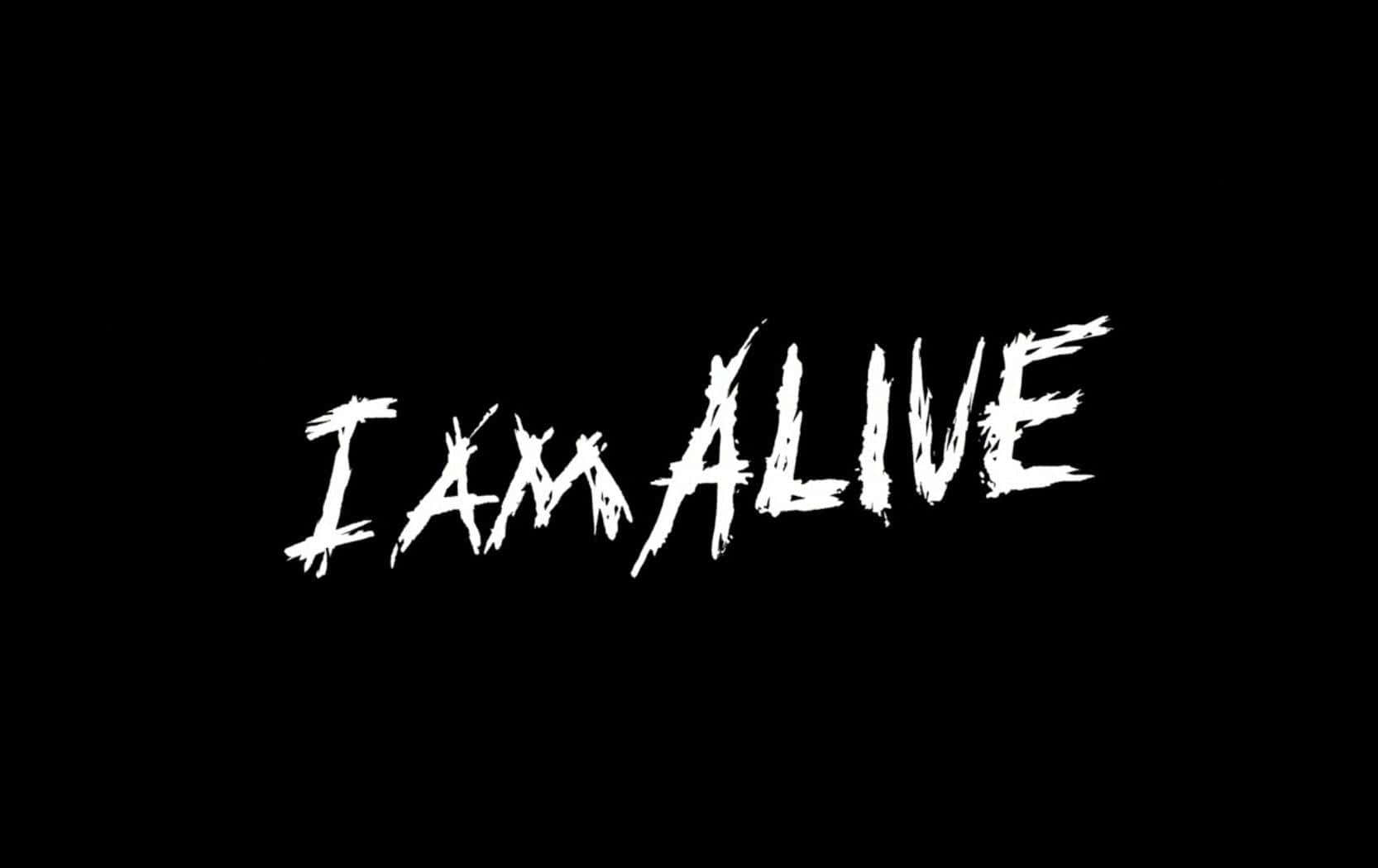 I Am Alive Black Canvas Wallpaper