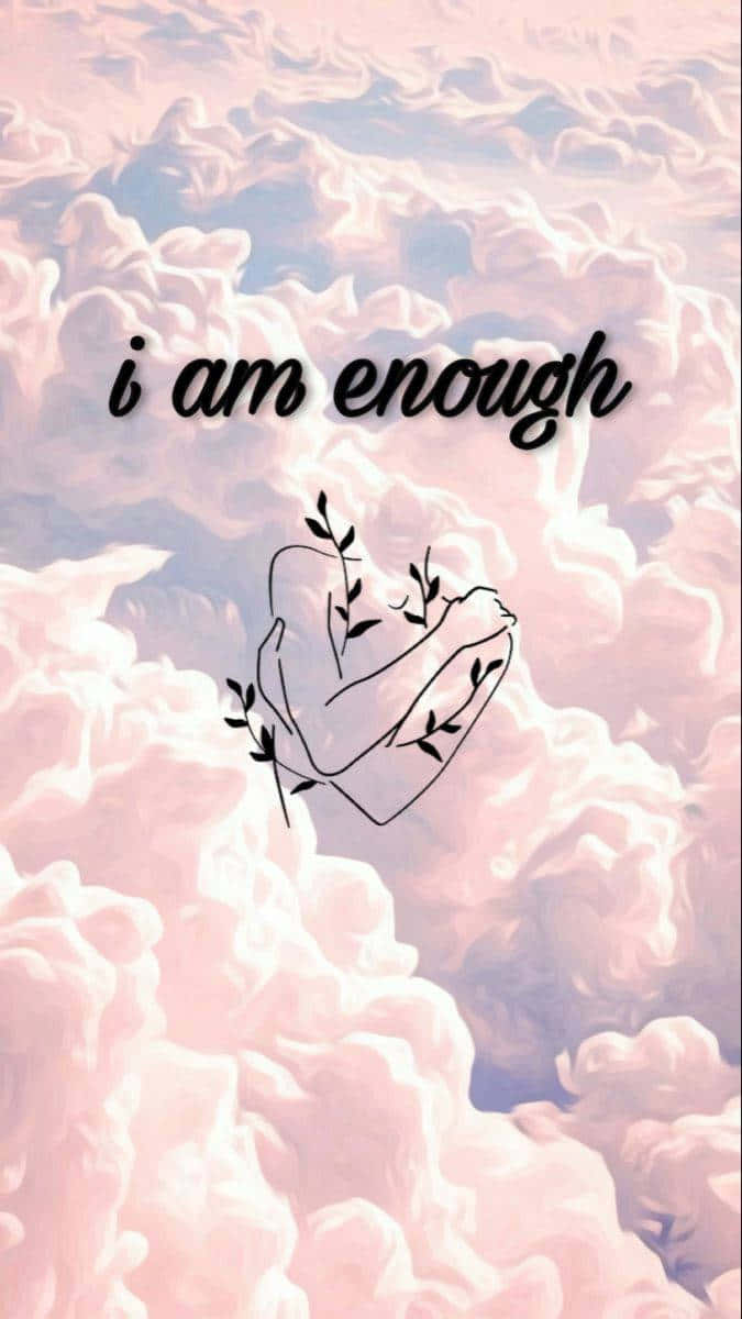 I Am Enough Inspirational Quote Wallpaper