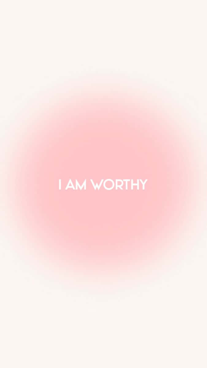 I Am Worthy Inspirational Quote Wallpaper