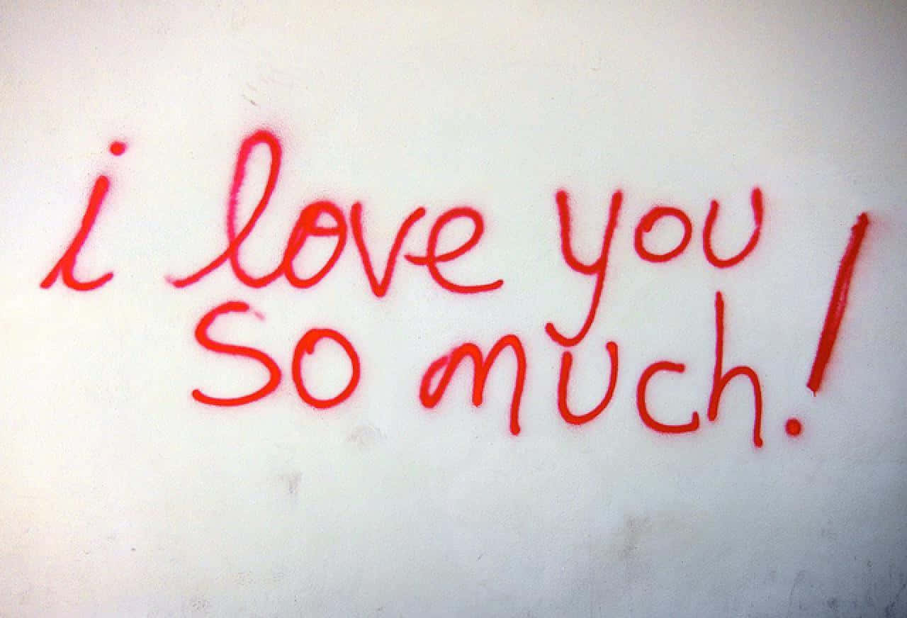 I Love You So Much Graffiti Wallpaper