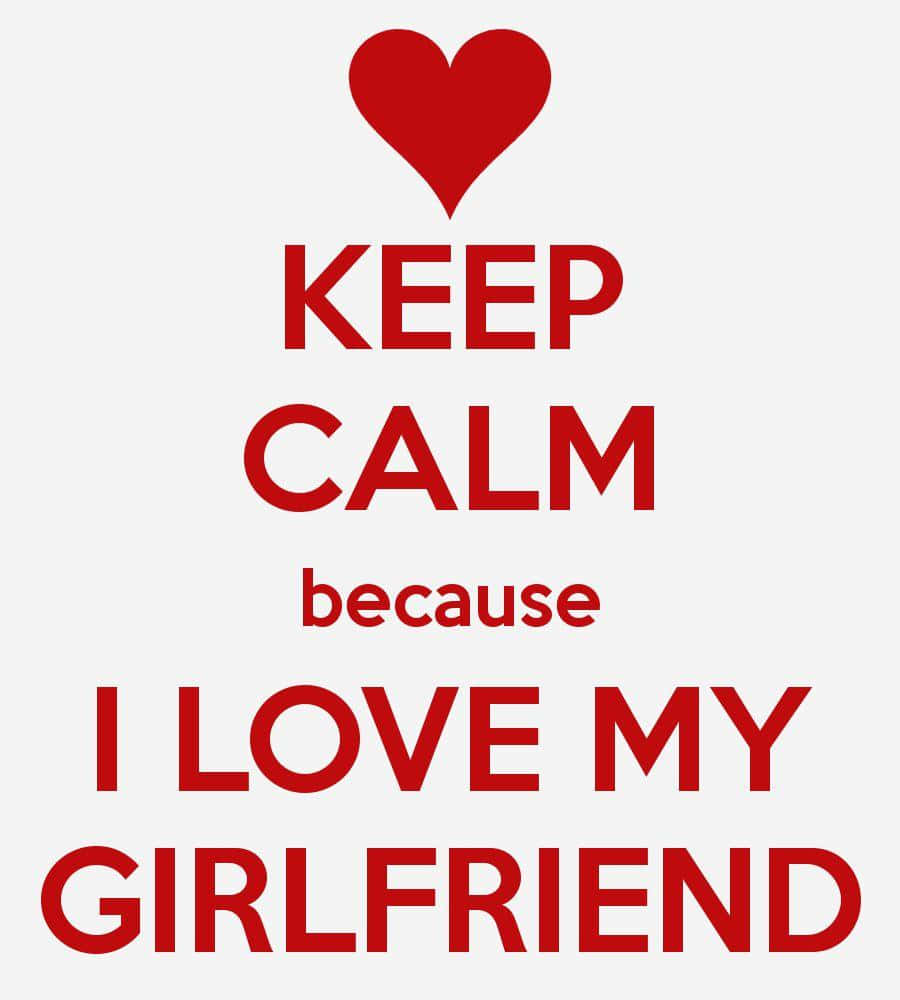 Keep Calm I Love My Girlfriend Wallpaper