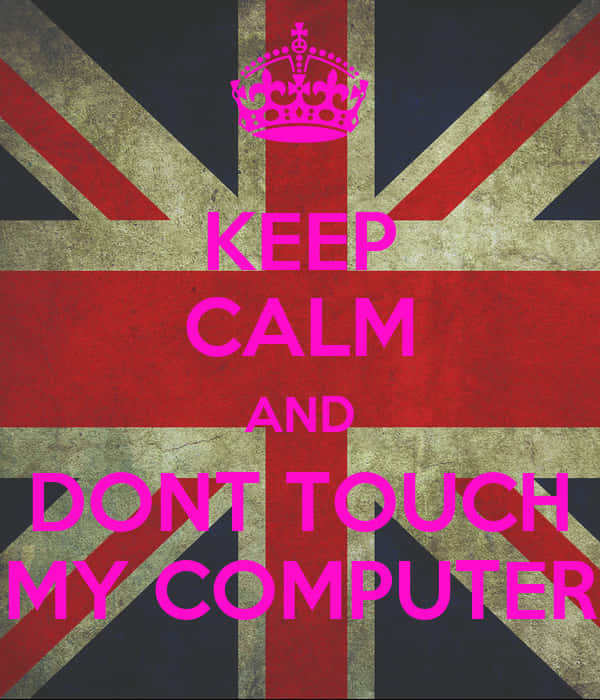 “keep Your Hands Off My Computer!” Wallpaper