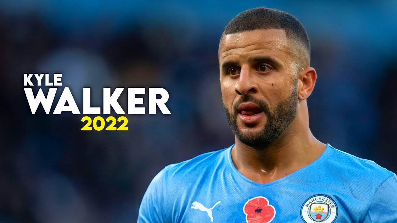 Kyle Walker 2022 Wallpaper