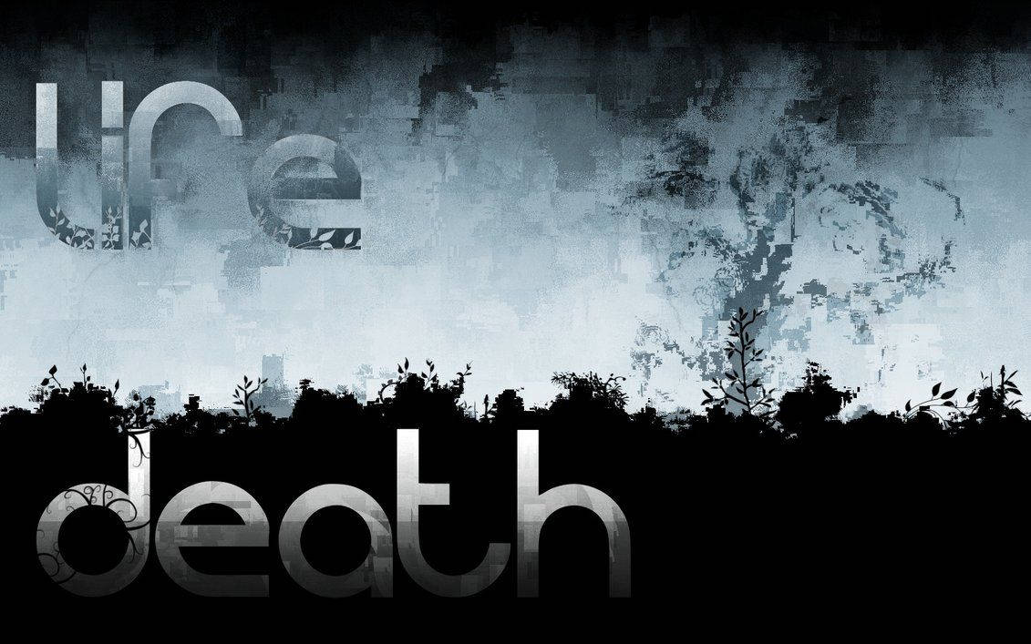 Life And Death Wallpaper