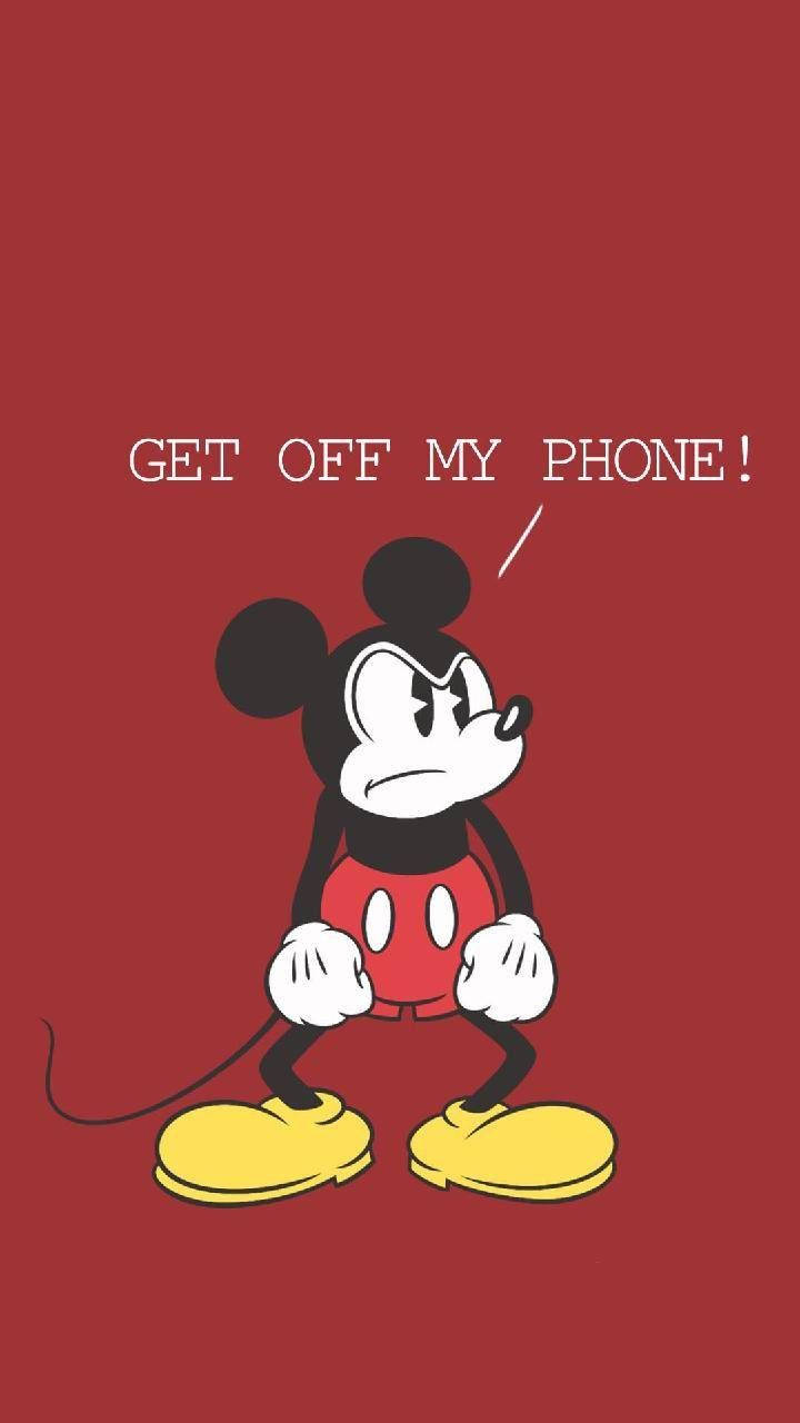 Mickey Mouse Get Off My Phone Wallpaper