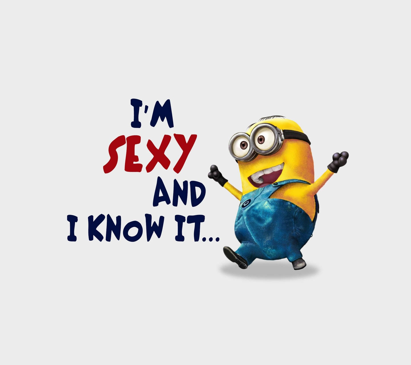 Minion Meme I'm Sexy And I Know It Wallpaper