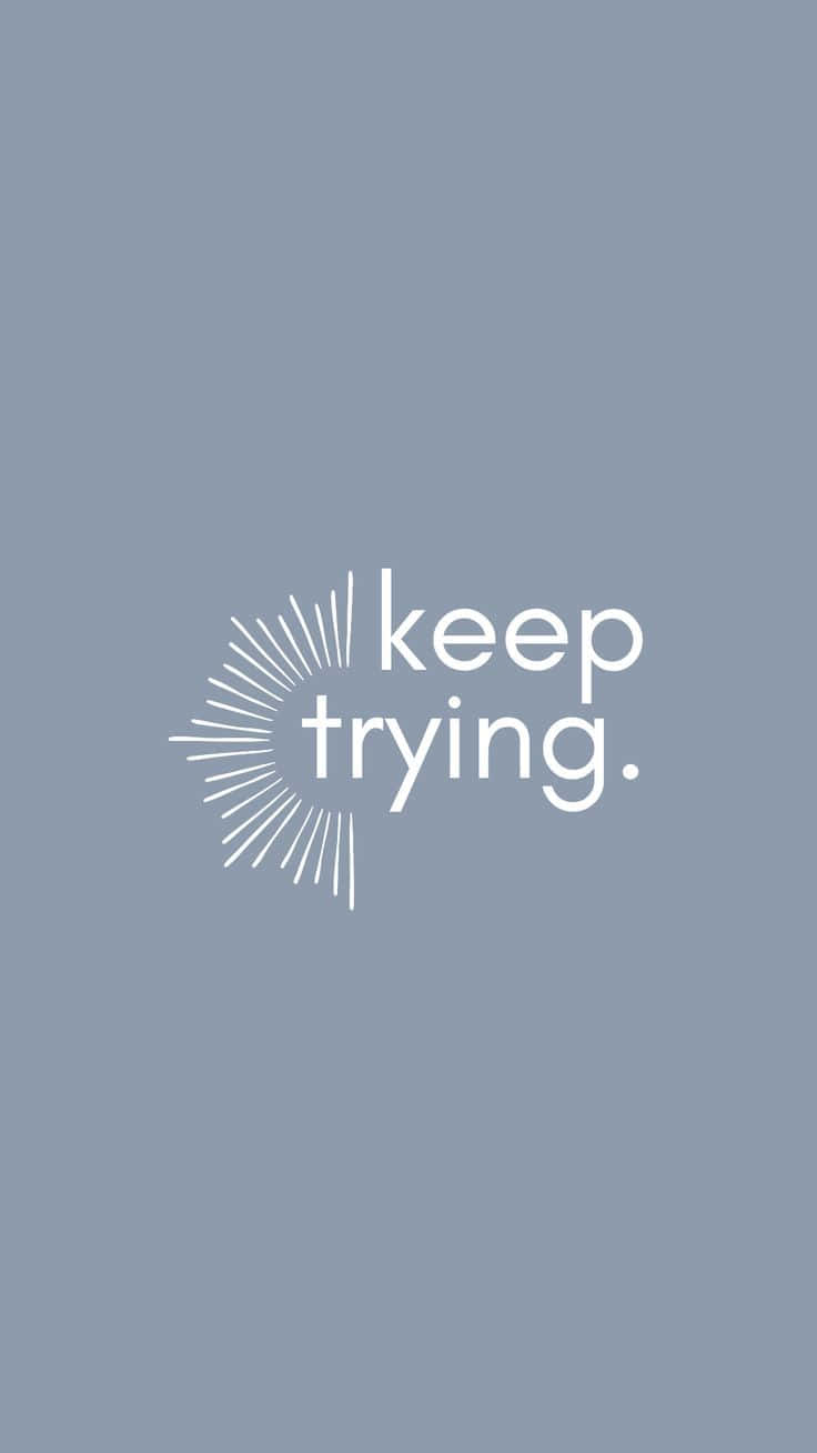 Motivational Keep Trying Poster Wallpaper