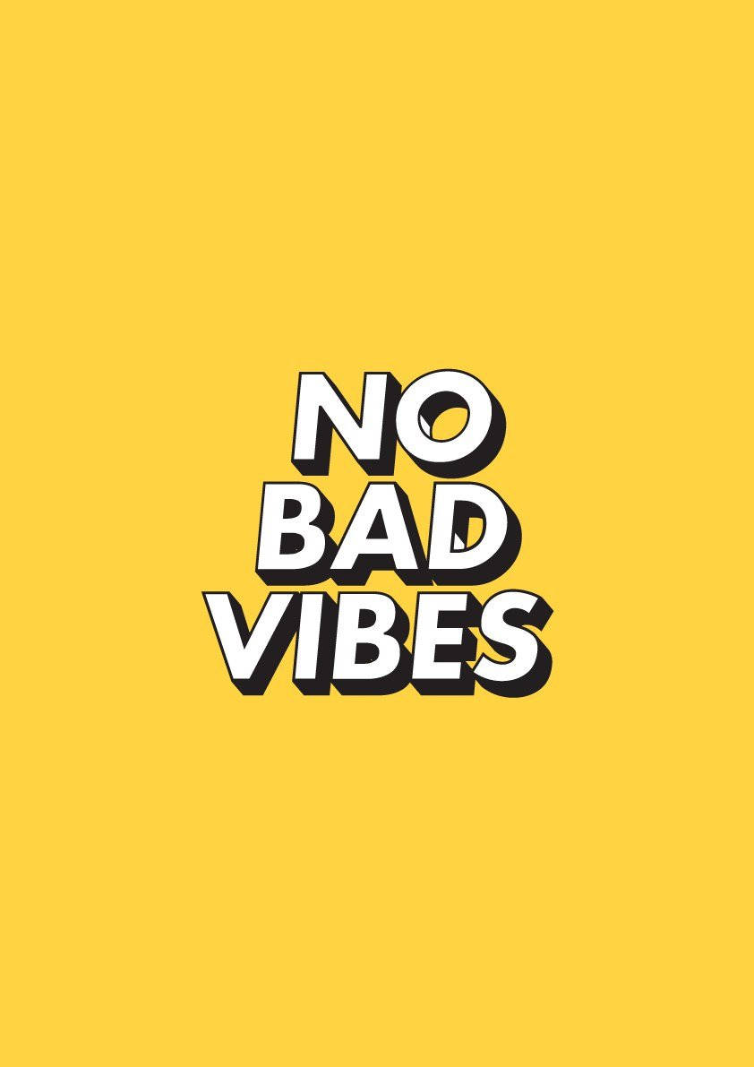 No Bad Vibes Yellow Wallpaper