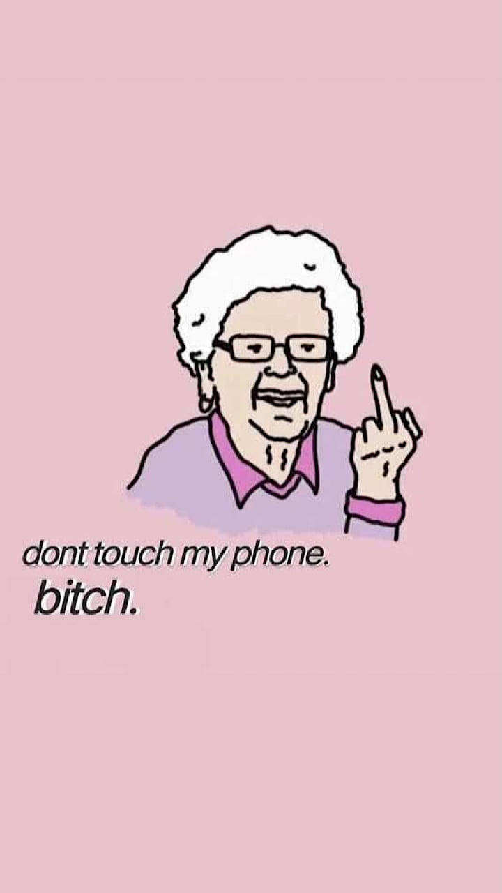 Obscene Granny Funny Get Off My Phone Wallpaper