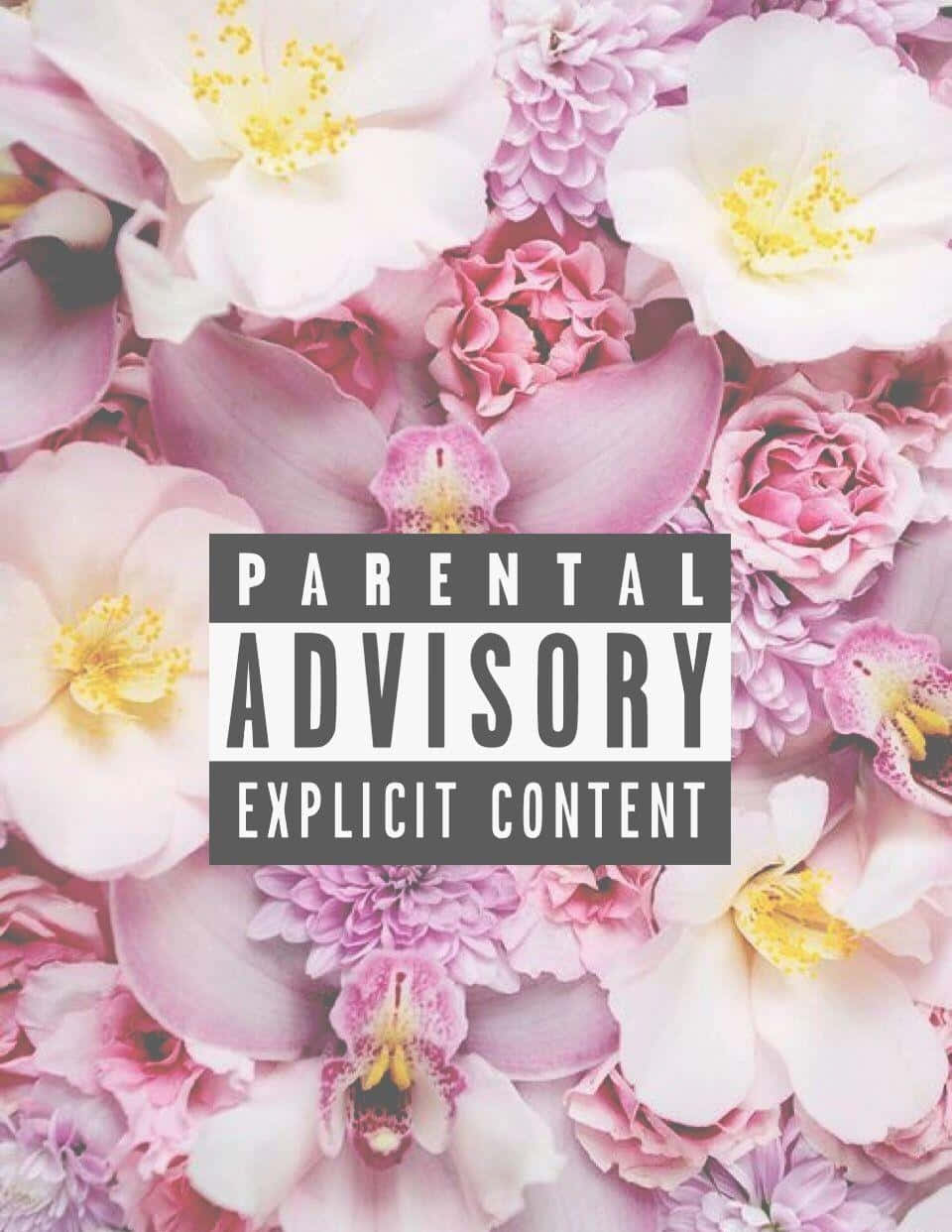 Parental Advisory Floral Wallpaper