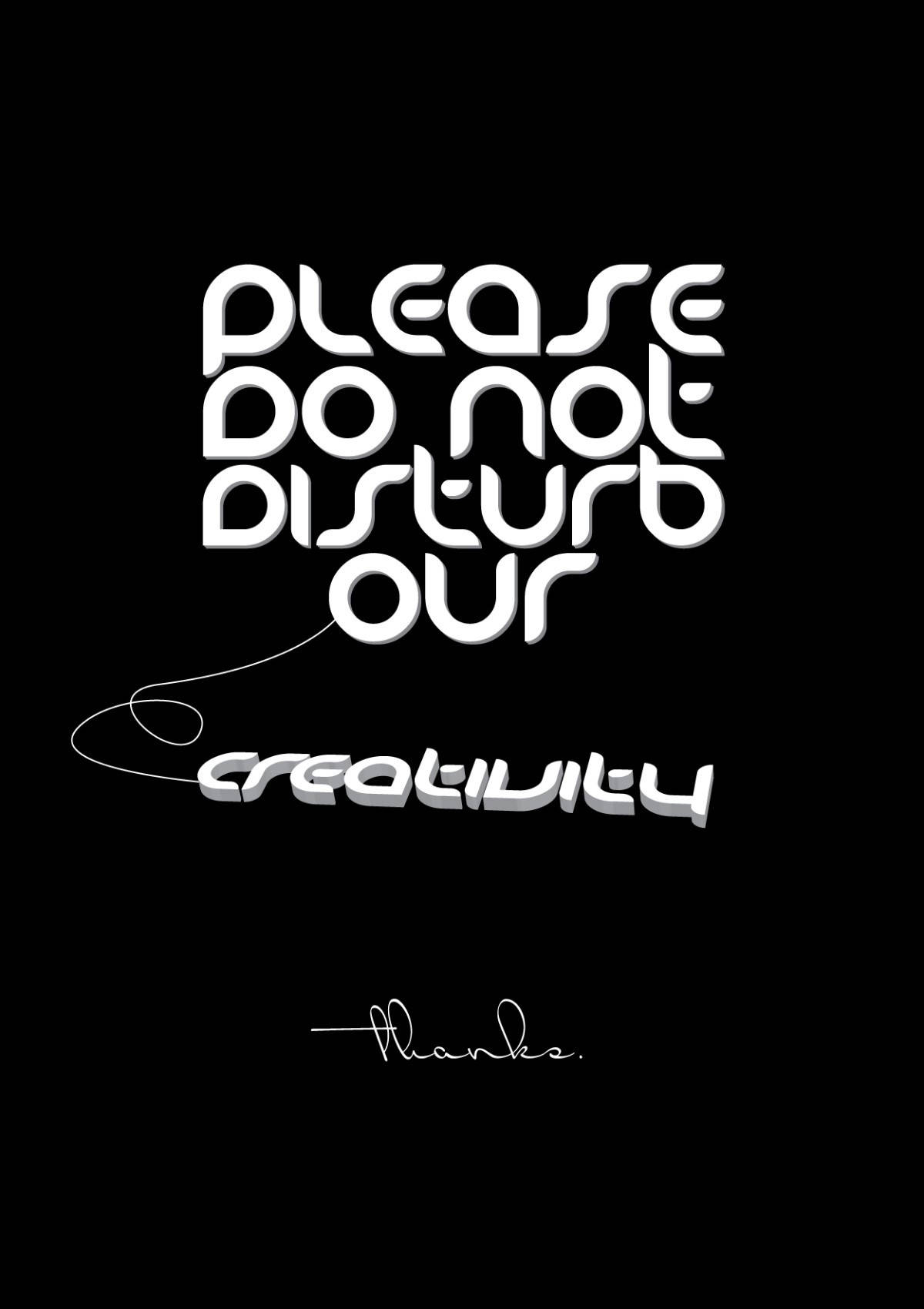 Please Do Not Disturb Our Creativity Wallpaper