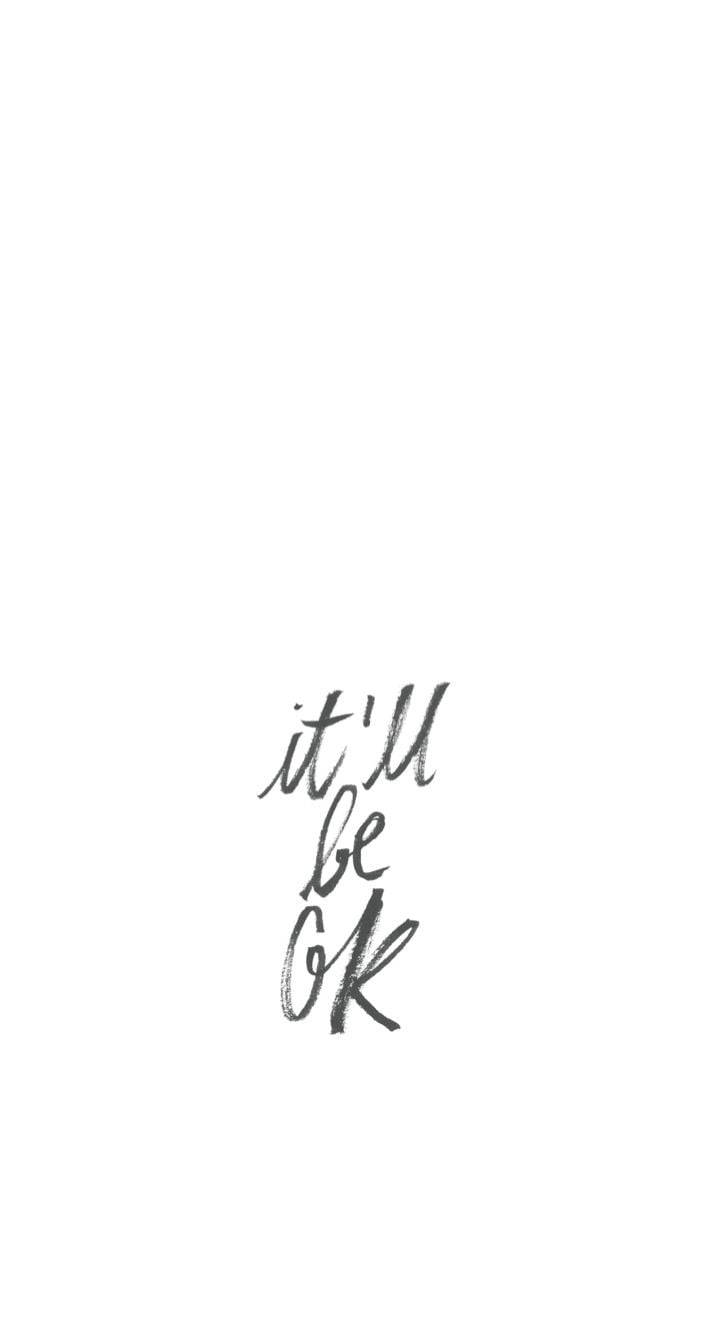 Positive Motivation It'll Be Ok Wallpaper