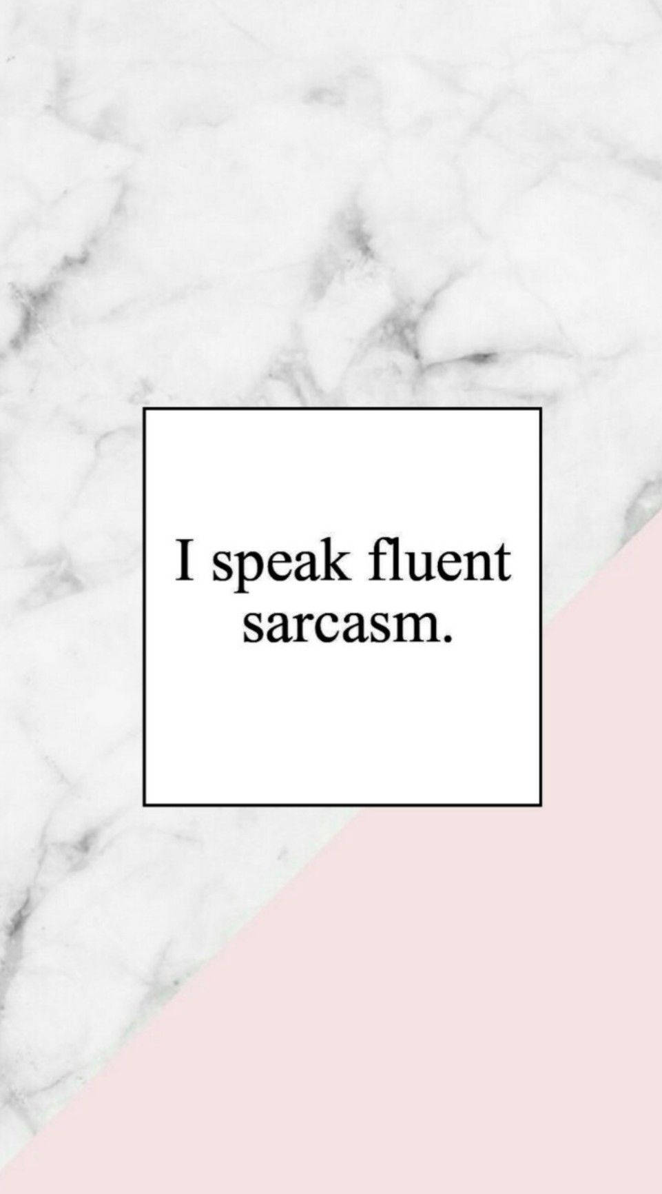 Savage Fluent Sarcasm Wallpaper