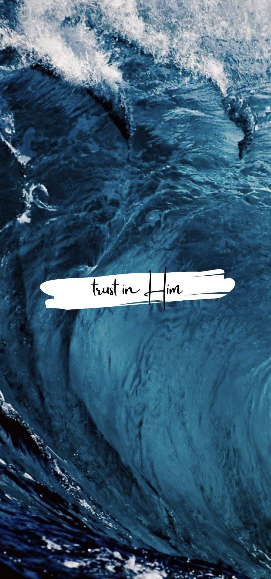 Trust In Him Ocean Pinterest Aesthetic Wallpaper