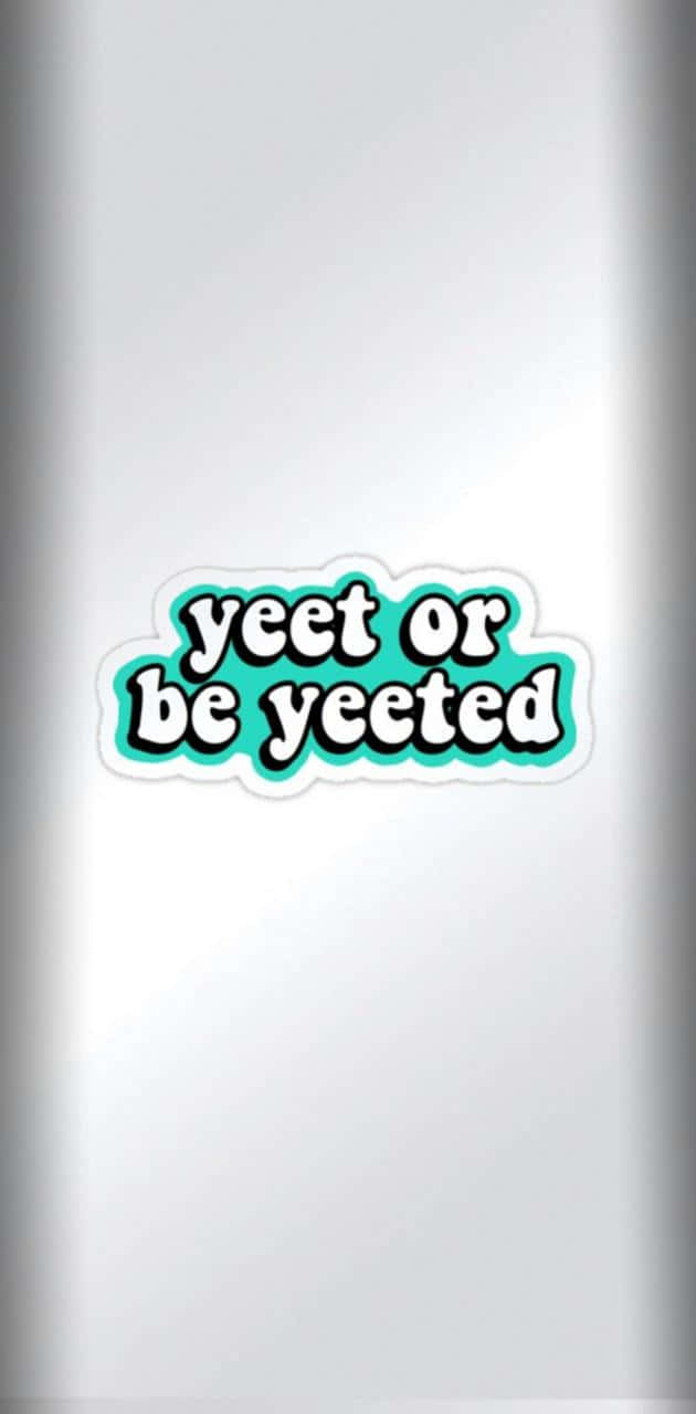 Yet Or Be Yettee Sticker Wallpaper