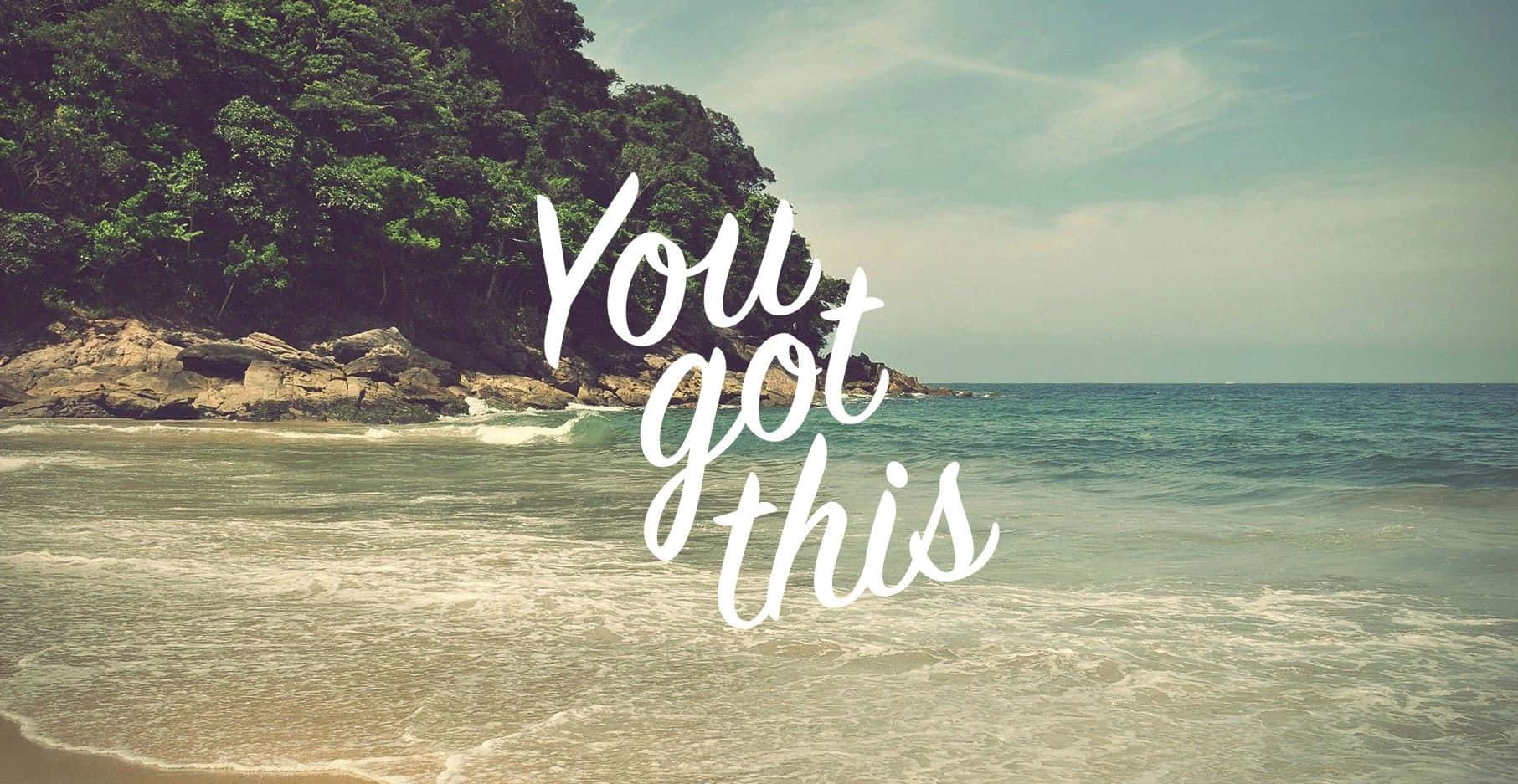 You Got This Wallpaper Wallpaper