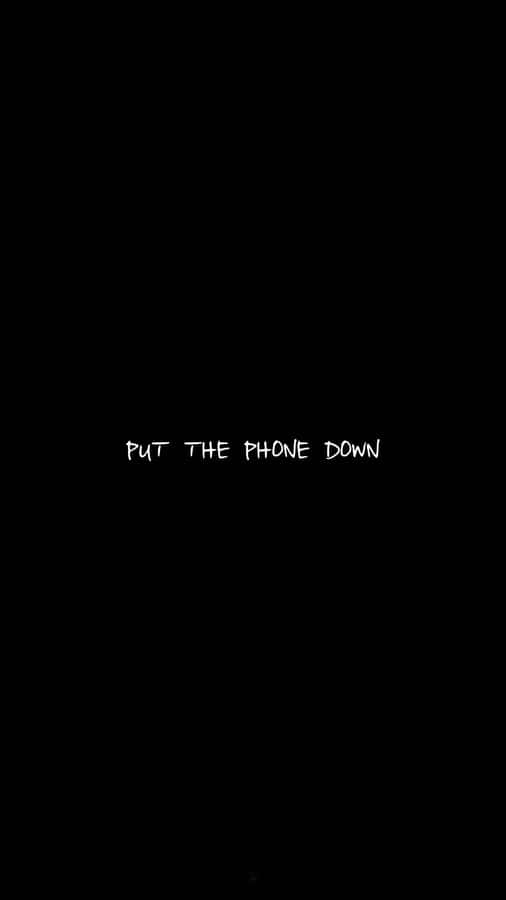 Appreciate The Moment And Put The Phone Down Wallpaper