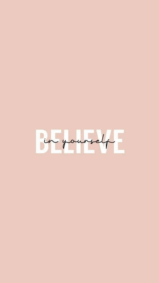 Believe In Yourself Wallpaper Wallpaper