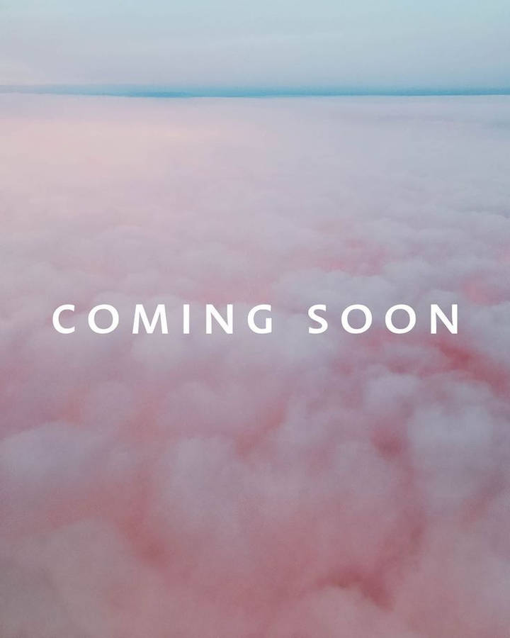 Coming Soon Pink Clouds Wallpaper