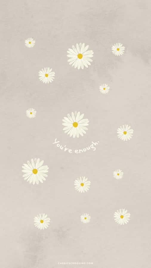 Daisies With The Words Love Enough Wallpaper