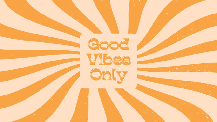 Good Vibes Only - Orange And Yellow Wallpaper