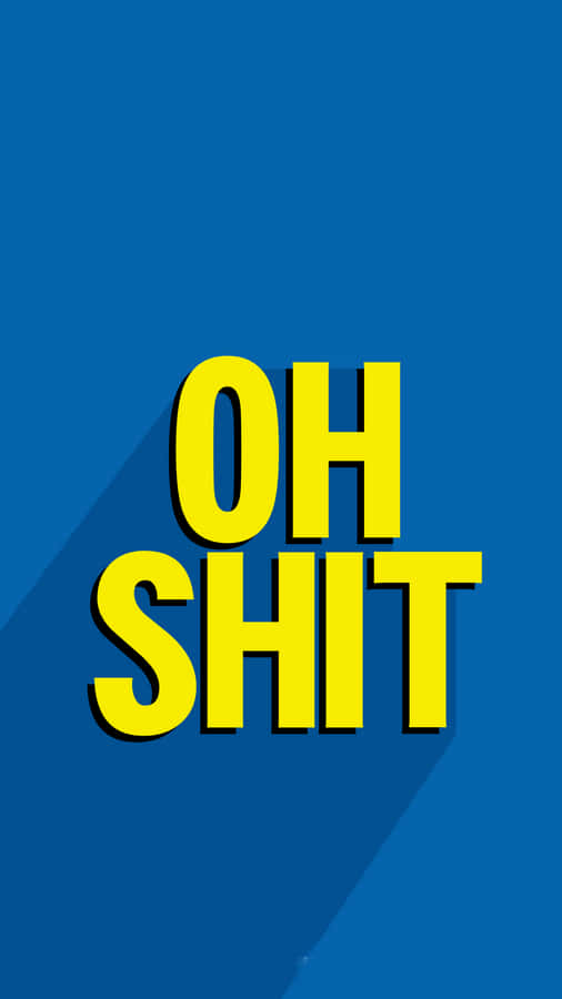 I'm Gay Oh Shit Wallpaper