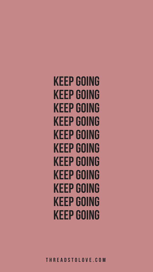 Keep Going Inspiring Background Wallpaper