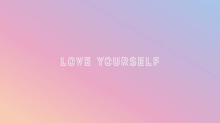 Love Yourself Wallpaper Wallpaper