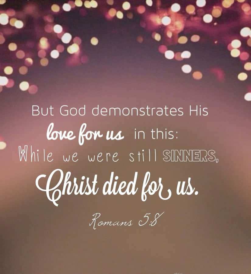 Romans 5:8 Girly Christian Wallpaper