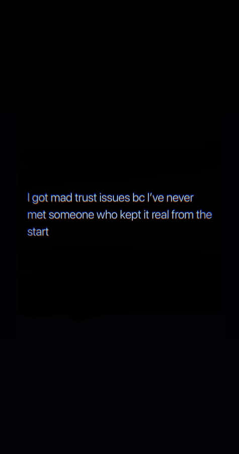 Trust Issues Quote Black Background Wallpaper