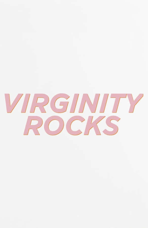 Virginity Rocks Text Graphic Wallpaper