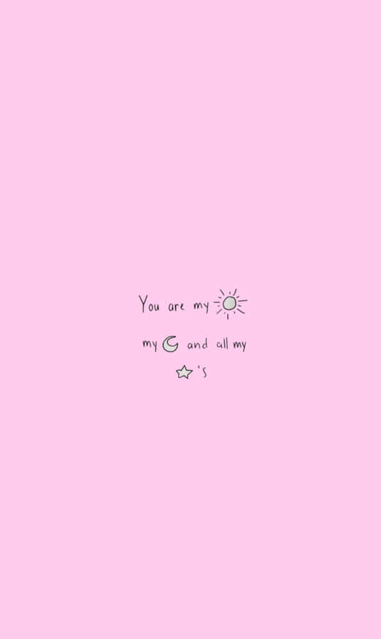 You Are My Sun, Moon And Star Message Wallpaper