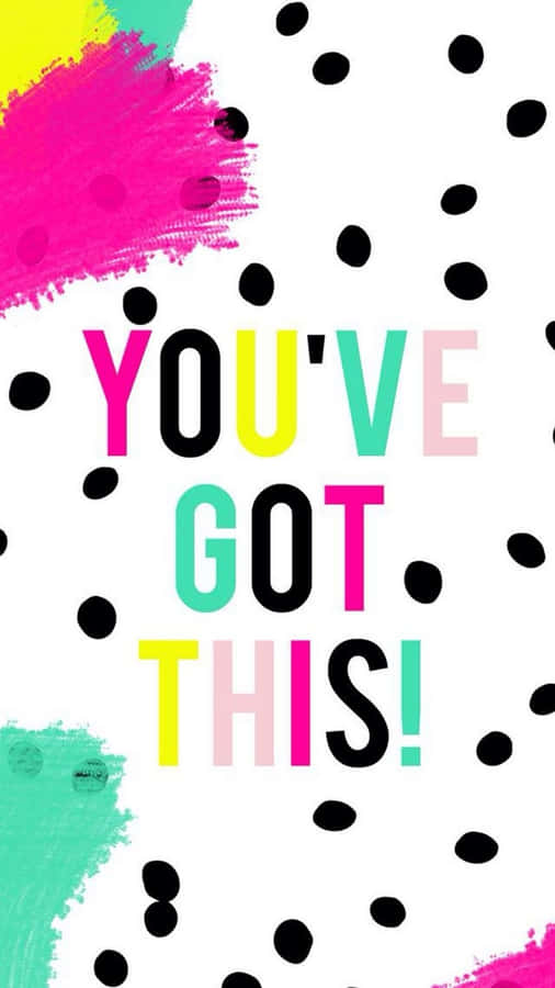 You've Got This - Polka Dot Polka Dot Polka Dot Polka Dot Polka Dot Wallpaper