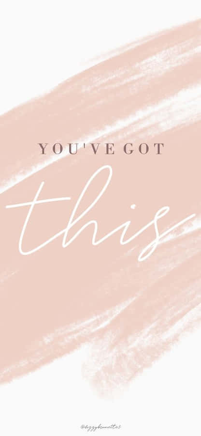 You've Got This Wallpaper