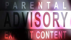 A Blurred Image Of The Words Parental Advisory Explicit Content Wallpaper