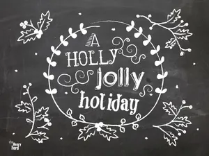 A Chalkboard With The Words Holly Jolly Holiday Wallpaper