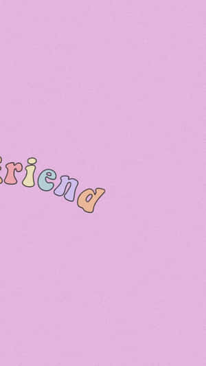 A Pink Background With The Word Friend Written On It Wallpaper