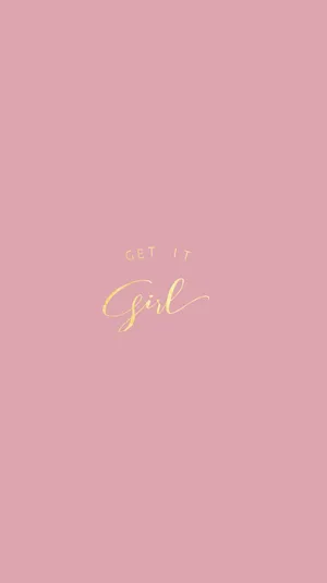 A Pink Background With The Word Get It Girl Wallpaper