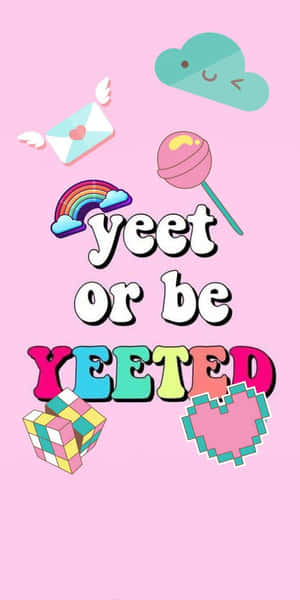 A Pink Background With The Words'yet Or Yeeted' Wallpaper