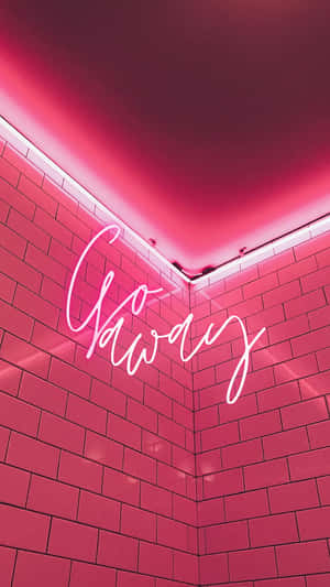 A Pink Neon Sign With The Word Go Away Wallpaper