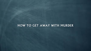 A Stark Blackboard From 'how To Get Away With Murder' Wallpaper